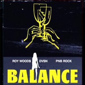 Balance - Roy Woods (Ft. ​dvsn & PnB Rock)