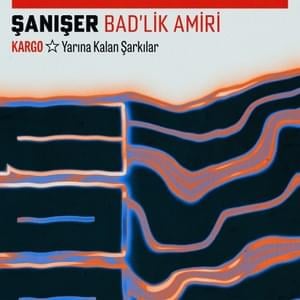 Bad’lik Amiri (Kargo: Yarına Kalan Şarkılar) - Şanışer