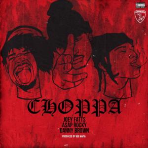 Choppa - Joey Fatts (Ft. A$AP Rocky & Danny Brown)