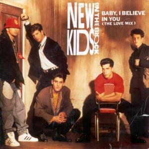 Baby, I Believe In You (The Love Mix) - New Kids On the Block