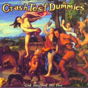 When I Go Out With Artists - Crash Test Dummies