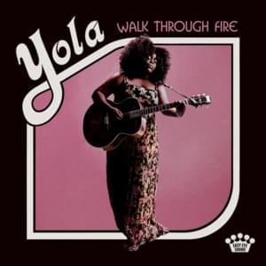 Walk Through Fire - Yola