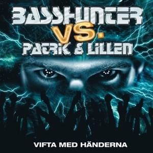 Vifta med händerna (Radio Edit) - Basshunter vs. Patrik & Lillen