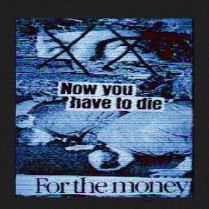 NOW YOU HAVE TO DIE FOR THE MONEY II - HASHI_MONO