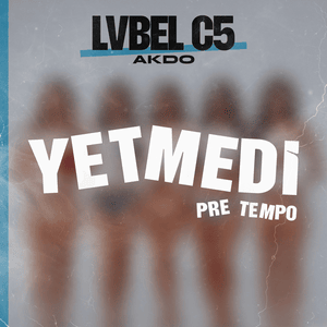 Yetmedi - AKDO & Lvbel C5