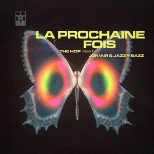 La prochaine fois - The Hop (Ft. Jazzy Bazz & Jok'Air)