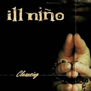 Cleansing - Ill Niño