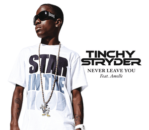 Never Leave You - Tinchy Stryder (Ft. Amelle Berrabah)