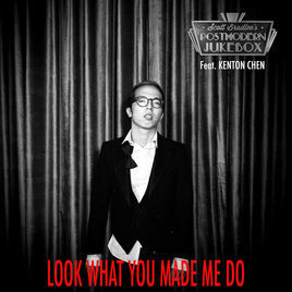 Look What You Made Me Do - Scott Bradlee's Postmodern Jukebox (Ft. Kenton Chen)