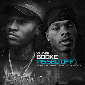 Pissed Off - Yung Booke (Ft. Box Head & Lil Baby)