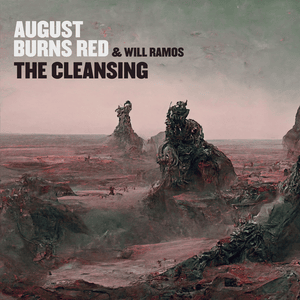 The Cleansing - August Burns Red & Will Ramos