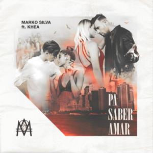 Pa’ Saber Amar - Marko Silva & KHEA