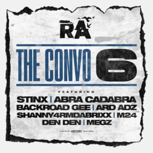 The Convo 6 - RA (Ft. Abra Cadabra, Ard Adz, BackRoad Gee, Den Den, M24, Megz, Shanny4rmdaBrixx & STINX)