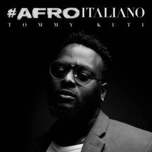 #AFROITALIANO - Tommy Kuti