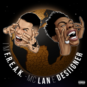 I’m F.R.E.A.K. - MC Lan & Desiigner