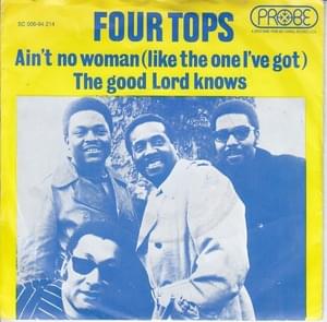 Ain’t No Woman (Like the One I’ve Got) - The Four Tops