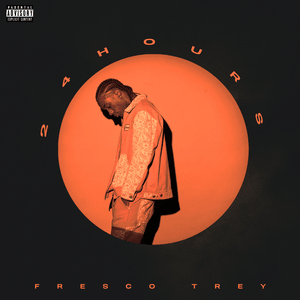 24 Hours - Fresco Trey