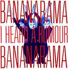 I Heard a Rumour - Bananarama