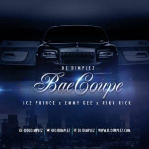 Bae Coupe - Dj Dimplez (Ft. Emmy Gee, Ice Prince & Riky Rick)