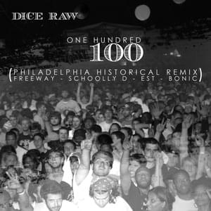 100 Remix - Dice Raw (Ft. Bionic (Rap), Freeway, Robert Waller & Schoolly D)