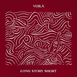 Long Story Short - VOILÀ