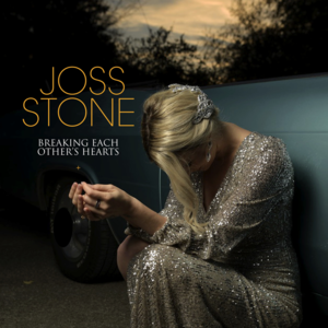 Breaking Each Other’s Hearts - Joss Stone