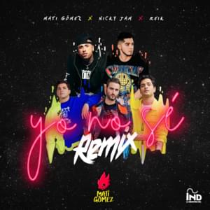 Yo No Sé (Remix) - Mati Gómez, Nicky Jam & Reik