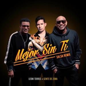 Mejor Sin Ti (Salsa Remix) - Leoni Torres (Ft. Gente de Zona)