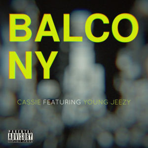 Balcony - Cassie (Ft. Jeezy)