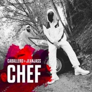 Chef - Caballero & JeanJass