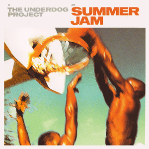 Summer Jam (Extended) - The Underdog Project