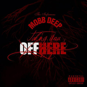 Taking You Off Here - Mobb Deep