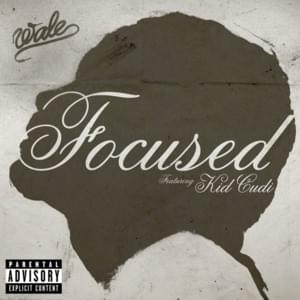 Focused - Wale (Ft. Kid Cudi)