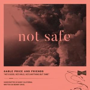 Not Safe - Gable Price and Friends