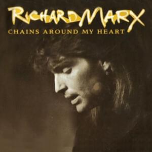 Chains Around My Heart - Richard Marx