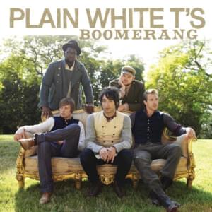 Boomerang - Plain White T's