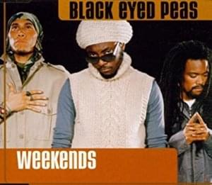 Weekends - Black Eyed Peas (Ft. Esthero)