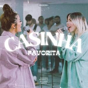 Casinha Favorita - Julliany Souza & Isadora Pompeo