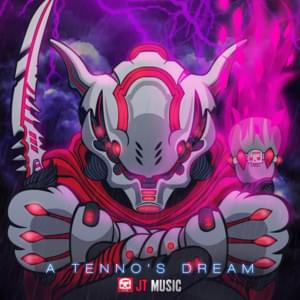 A Tenno’s Dream - JT Music (Ft. FabvL)