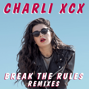 Break the Rules (Broods Remix) - Charli xcx