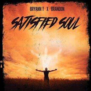 Satisfied Soul - Brandon Castello (Ft. Bryann T)