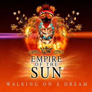 Walking On a Dream - Empire of the Sun