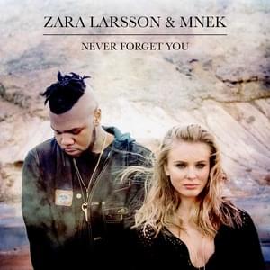 Never Forget You - Zara Larsson & MNEK