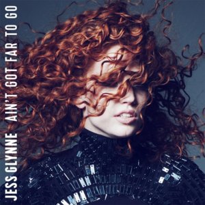 Ain’t Got Far to Go - Jess Glynne