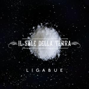 Il sale della terra - Ligabue