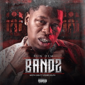 Run Dem Bandz (Remix) - Mista Cain (Ft. Young Dolph)