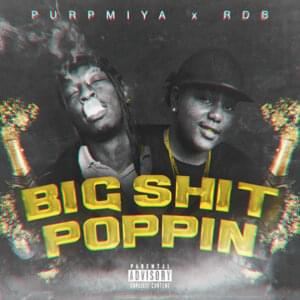 Big Shit Poppin - Purpmiya (Ft. RDB)