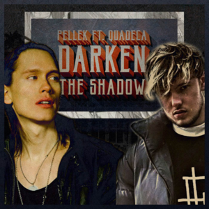 Darken the Shadow - PelleK (Ft. Quadeca)