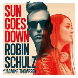 Sun Goes Down (Extended Vocal Mix) - Robin Schulz (Ft. Jasmine Thompson)