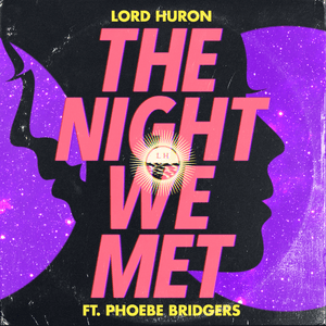 The Night We Met (Remix) - Lord Huron (Ft. Phoebe Bridgers)